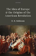 Télécharger le livre :  The Idea of Europe and the Origins of the American Revolution