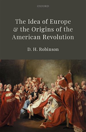 Téléchargez le livre :  The Idea of Europe and the Origins of the American Revolution