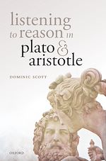 Télécharger le livre :  Listening to Reason in Plato and Aristotle
