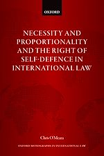 Télécharger le livre :  Necessity and Proportionality and the Right of Self-Defence in International Law