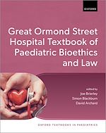 Télécharger le livre :  Great Ormond Street Hospital Textbook of Paediatric Bioethics and Law