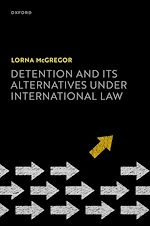 Télécharger le livre :  Detention and its Alternatives under International Law