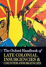 Télécharger le livre :  The Oxford Handbook of Late Colonial Insurgencies and Counter-Insurgencies