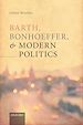 Télécharger le livre :  Barth, Bonhoeffer, and Modern Politics