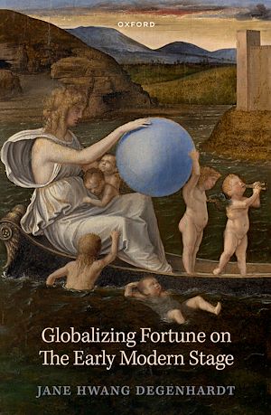 Téléchargez le livre :  Globalizing Fortune on The Early Modern Stage