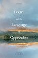 Télécharger le livre :  Poetry and the Language of Oppression