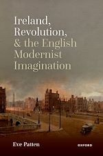 Télécharger le livre :  Ireland, Revolution, and the English Modernist Imagination