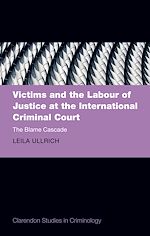 Télécharger le livre :  Victims and the Labour of Justice at the International Criminal Court