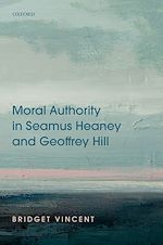 Télécharger le livre :  Moral Authority in Seamus Heaney and Geoffrey Hill