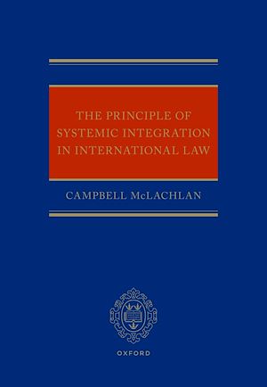 Téléchargez le livre :  The Principle of Systemic Integration in International Law