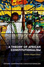 Télécharger le livre :  A Theory of African Constitutionalism