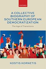 Télécharger le livre :  A Collective Biography of Southern European Democratization