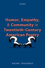 Télécharger le livre :  Humor, Empathy, and Community in Twentieth-Century American Poetry