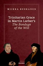 Télécharger le livre :  Trinitarian Grace in Martin Luther's The Bondage of the Will