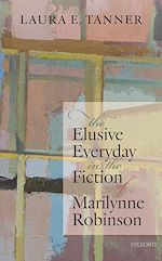 Télécharger le livre :  The Elusive Everyday in the Fiction of Marilynne Robinson