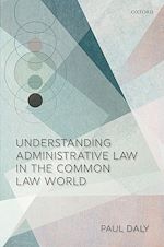 Télécharger le livre :  Understanding Administrative Law in the Common Law World