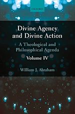 Télécharger le livre :  Divine Agency and Divine Action, Volume IV