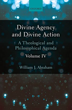Téléchargez le livre :  Divine Agency and Divine Action, Volume IV