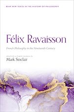 Télécharger le livre :  Félix Ravaisson: French Philosophy in the Nineteenth Century
