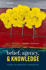 Télécharger le livre :  Belief, Agency, and Knowledge