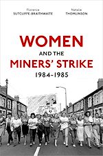 Télécharger le livre :  Women and the Miners' Strike, 1984-1985