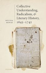 Télécharger le livre :  Collective Understanding, Radicalism, and Literary History, 1645-1742