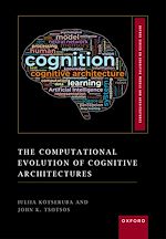Télécharger le livre :  The Computational Evolution of Cognitive Architectures