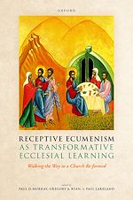 Télécharger le livre :  Receptive Ecumenism as Transformative Ecclesial Learning