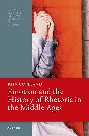 Téléchargez le livre :  Emotion and the History of Rhetoric in the Middle Ages