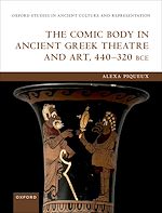 Télécharger le livre :  The Comic Body in Ancient Greek Theatre and Art, 440-320 BCE