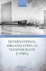 Télécharger le livre :  International Organization as Technocratic Utopia