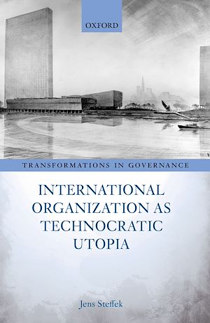 Téléchargez le livre :  International Organization as Technocratic Utopia