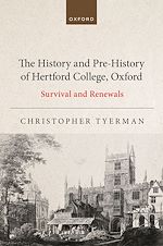 Télécharger le livre :  The History and Pre-History of Hertford College, Oxford