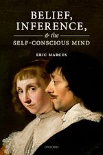 Télécharger le livre :  Belief, Inference, and the Self-Conscious Mind