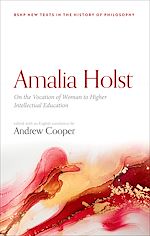 Télécharger le livre :  Amalia Holst: On the Vocation of Woman to Higher Intellectual Education