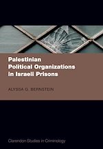 Télécharger le livre :  Palestinian Political Organizations in Israeli Prisons