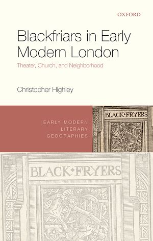 Téléchargez le livre :  Blackfriars in Early Modern London