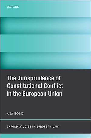 Téléchargez le livre :  The Jurisprudence of Constitutional Conflict in the European Union