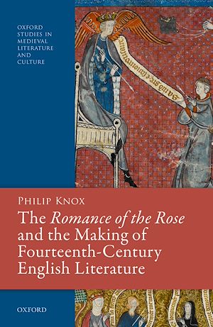 Téléchargez le livre :  The Romance of the Rose and the Making of Fourteenth-Century English Literature