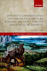 Télécharger le livre :  Jerome's Commentaries on the Pauline Epistles and the Architecture of Exegetical Authority