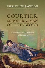 Télécharger le livre :  Courtier, Scholar, and Man of the Sword