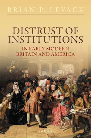 Téléchargez le livre :  Distrust of Institutions in Early Modern Britain and America
