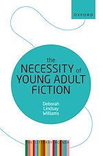 Télécharger le livre :  The Necessity of Young Adult Fiction