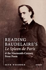 Télécharger le livre :  Reading Baudelaire's Le Spleen de Paris and the Nineteenth-Century Prose Poem