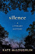 Download this eBook Silence: A Literary History