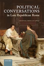 Télécharger le livre :  Political Conversations in Late Republican Rome