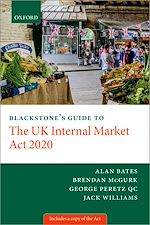 Télécharger le livre :  Blackstone's Guide to the UK Internal Market Act 2020