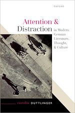 Télécharger le livre :  Attention and Distraction in Modern German Literature, Thought, and Culture
