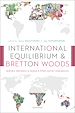 Télécharger le livre :  International Equilibrium and Bretton Woods