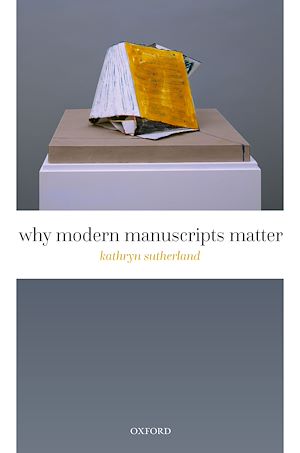 Téléchargez le livre :  Why Modern Manuscripts Matter